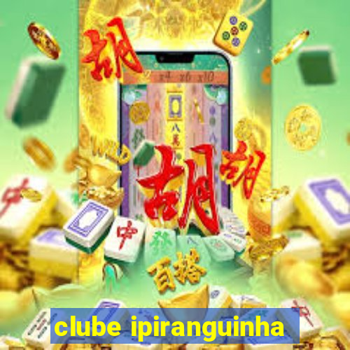 clube ipiranguinha